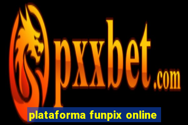 plataforma funpix online